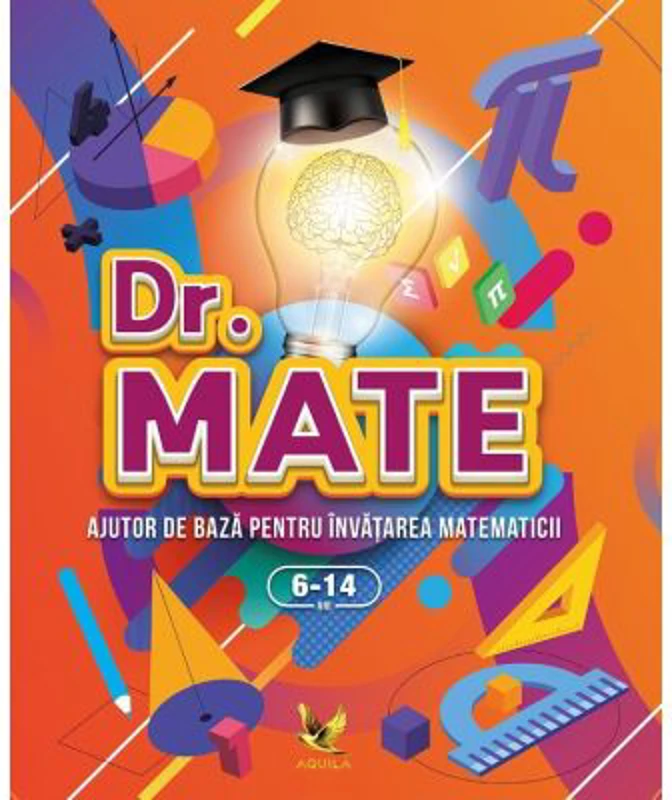 DR MATE. Ajutor de baza pentru invatarea matematicii