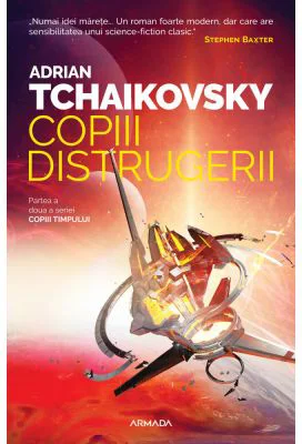 Copiii distrugerii (Seria Copiii timpului, partea a II-a) - Adrian Tchaikovsky