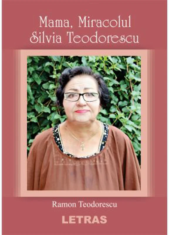 Mama, Miracolul Silvia Teodorescu