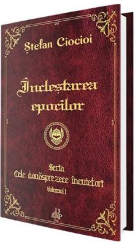 Inclestarea epocilor. Seria Cele douasprezece incuietori. Volumul 1 - Stefan Ciocioi
