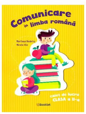 Comunicare in limba romana. Clasa 2, caiet de lucru - Marilena Nedelcu, Mirela Ilie