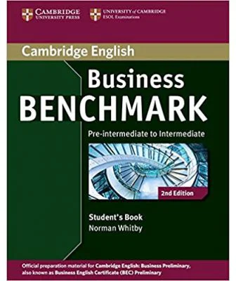 Business Benchmark Pre-intermediate to Intermediate Business Preliminary Student's Book - Norman Whitby