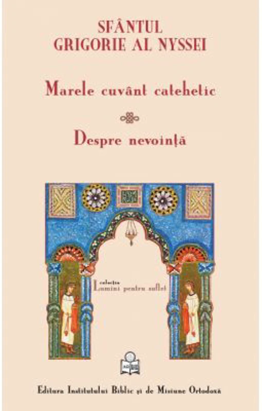 Marele cuvant catehetic. Despre nevointa - Sfantul Grigorie al Nyssei