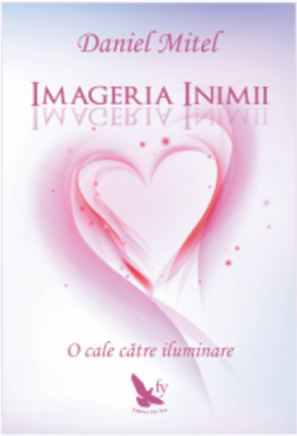 Imageria inimii. O cale catre iluminare - Daniel Mitel