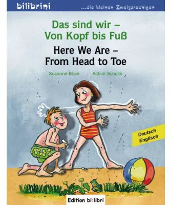 Das sind wir. Von Kopf bis Fuss. Kinderbuch Deutsch-Englisch - Susanne Bose, Achim Schulte