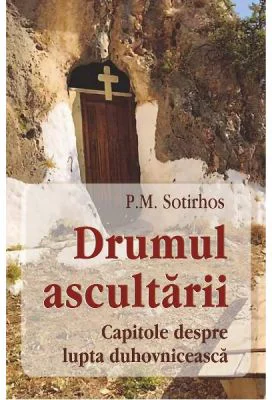 Drumul ascultarii - P. M. Sotirhos