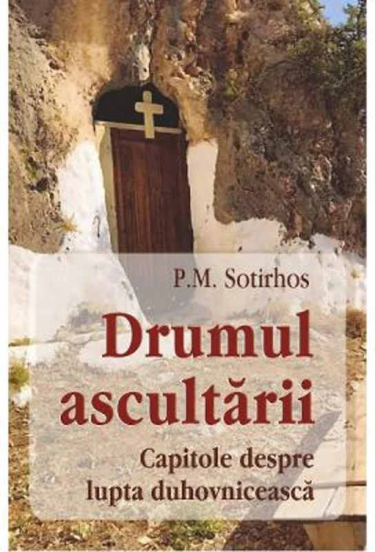 Drumul ascultarii - P. M. Sotirhos
