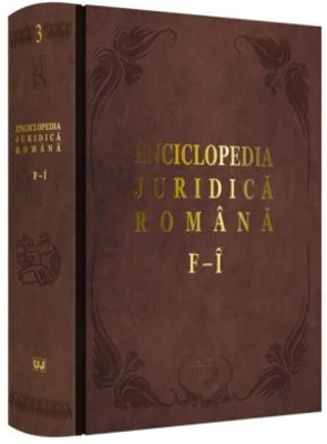 Enciclopedia Juridica Romana. Volumul 3, F-I - Iosif R. Urs, Mircea Dutu, Corneliu Birsan, Adrian Severin, Nicolae Volonciu