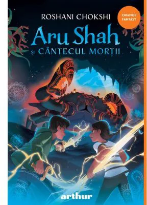 Aru Shah 2. Aru Shah si cantecul mortii - Roshani Chokshi