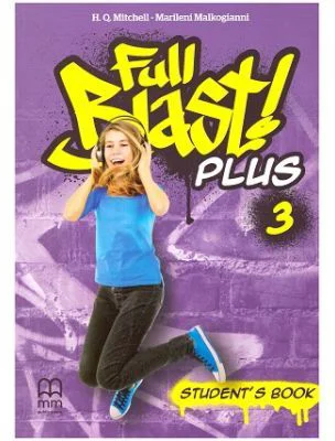 Full Blast! Plus 3 Student's Book - H. Q. Mitchell, Marileni Malkogianni