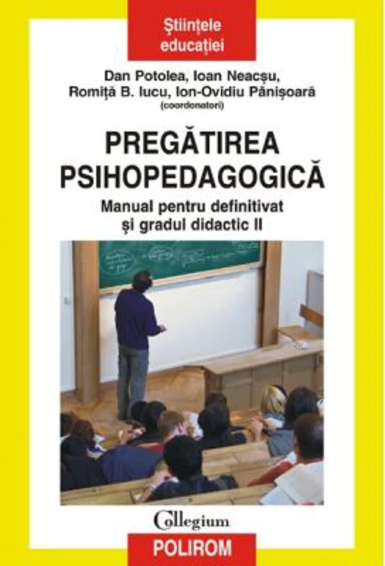 Pregatirea psihopedagogica. Manual pentru definitivat si gradul didactic 2 - Dan Potolea, Ioan Neacsu, Romita B. Iucu, Ion-Ovidiu Panisoara