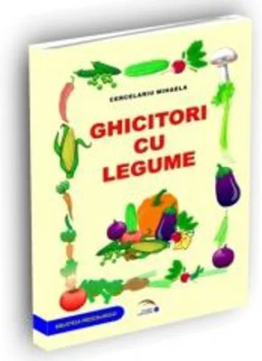 Ghicitori cu legume - Mihaela Cercelariu