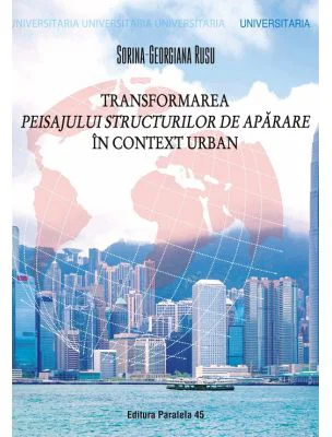 Transformarea peisajului structurilor de aparare in context urban - Sorina-Georgiana Rusu