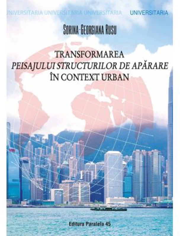Transformarea peisajului structurilor de aparare in context urban - Sorina-Georgiana Rusu
