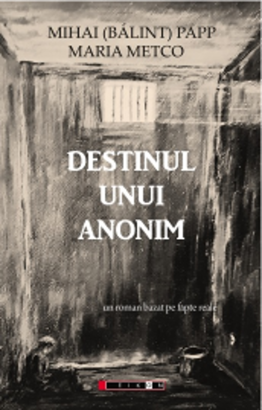 Destinul unui anonim - Mihai (Balint) Papp, Maria Metco