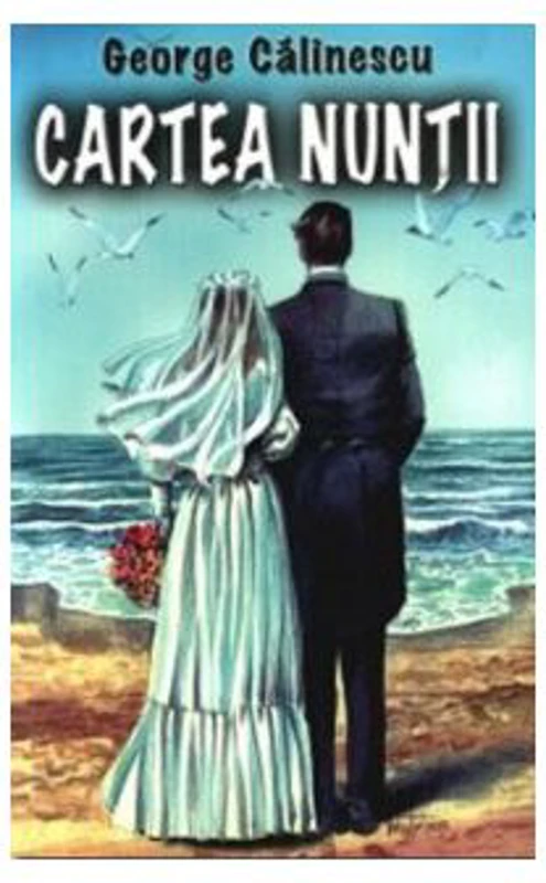 Cartea nuntii - George Calinescu