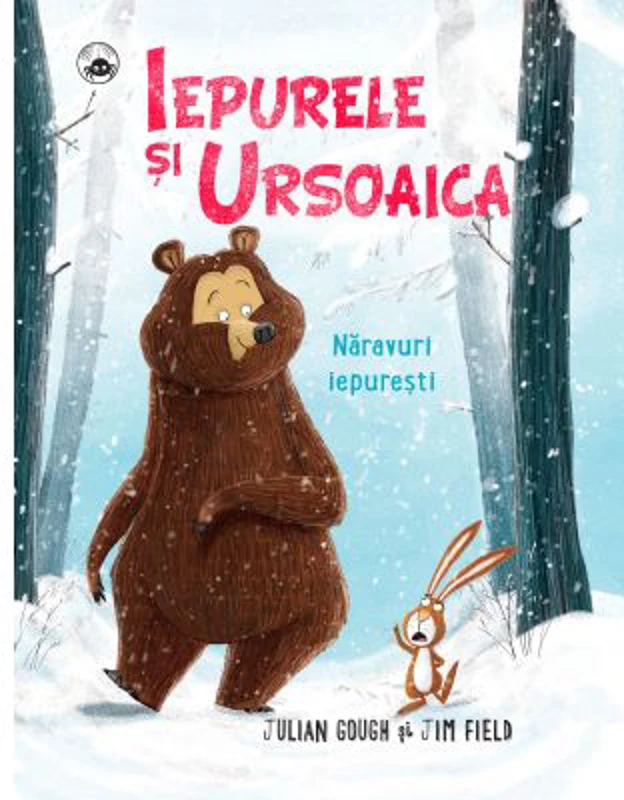Iepurele si Ursoaica. Naravuri iepuresti - Julian Gough, Jim Field