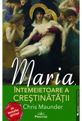 Maria, Intemeietoare a Crestinatatii - Chris Maunder