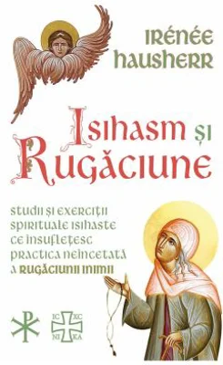 Isihasm si Rugaciune - Irenee Hausherr