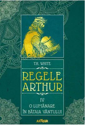 Regele Arthur IV. O lumanare in bataia vantului
