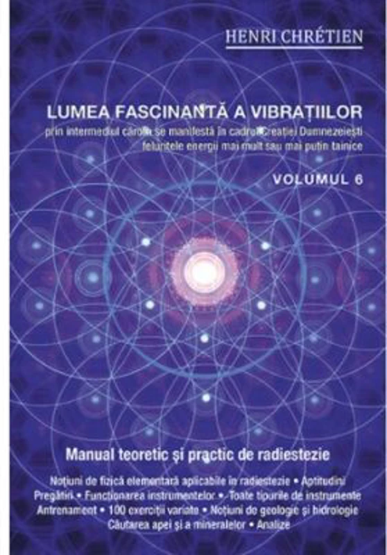 Lumea fascinanta a vibratiilor, volumul 6 - Henri Chretien