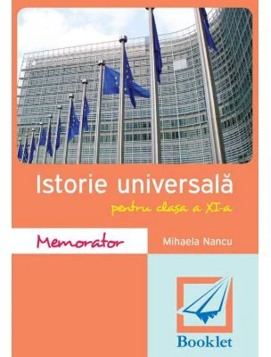 Memorator de istorie universala pentru clasa a 11-a - Mihaela Nancu
