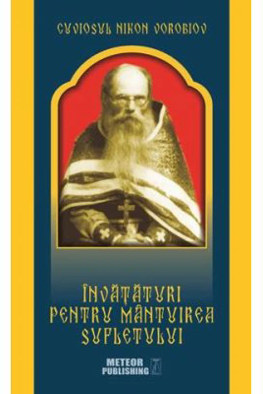 Invataturi pentru mantuirea sufletului - Cuviosul Nikon Vorobiov