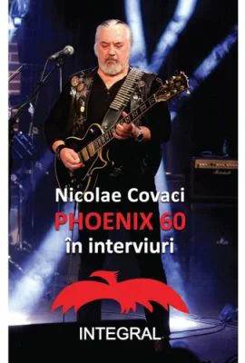 Phoenix 60 in interviuri - Nicolae Covaci