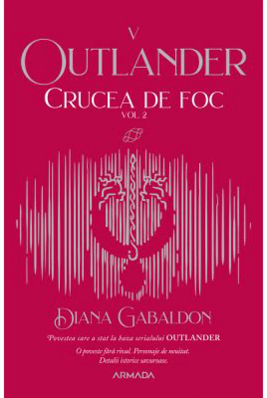 Crucea de foc volumul 2 (Seria Outlander, partea a 5-a, editia 2021) - Diana Gabaldon