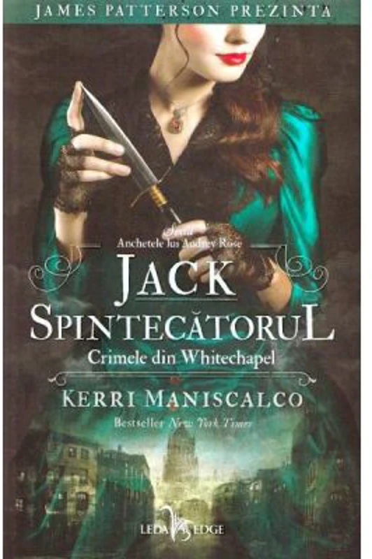 Jack Spintecatorul. Crimele din Whitechapel. Seria Anchetele lui Audrey Rose - Kerri Maniscalco