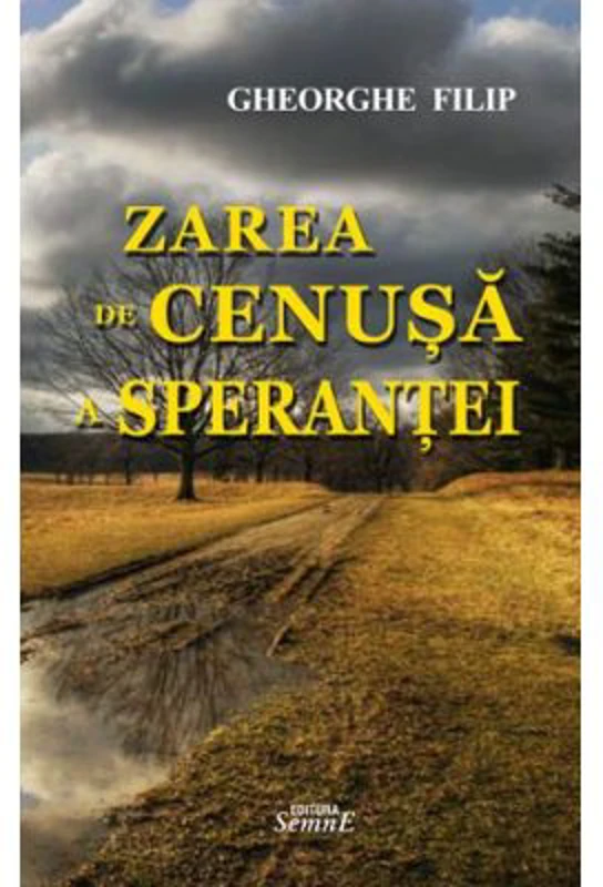 Zarea de cenusa a sperantei - Gheorghe Filip