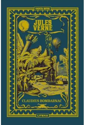 Volumul 48. Jules Verne. Claudius Bombarnac