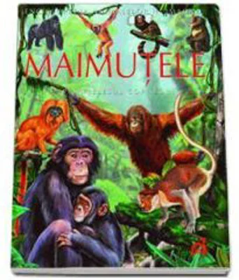 Maimutele pe intelesul copiilor - Enciclopedia animalelor in imagini - Editie Cartonata - Emilie Beaumont