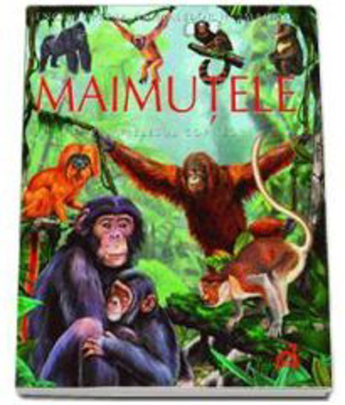 Maimutele pe intelesul copiilor - Enciclopedia animalelor in imagini - Editie Cartonata - Emilie Beaumont