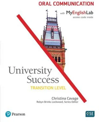 University Success. Transition Oral Communication Student Book with MyEnglishLab - Christina Cavage