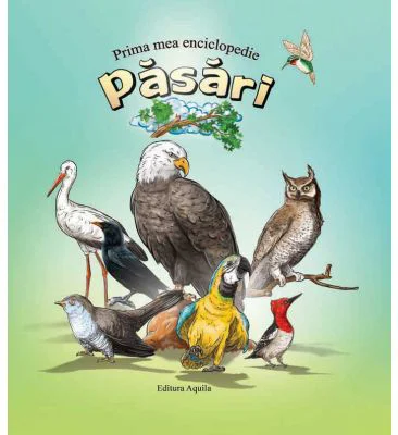 Prima mea enciclopedie. Pasari
