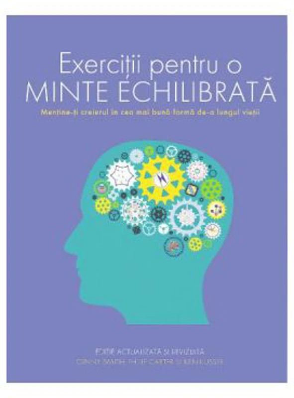 Exercitii pentru o minte echilibrata - Ginny Smith, Philip Carter, Ken Russel