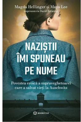 Nazistii imi spuneau pe nume - Magda Hellinger