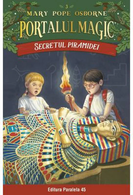 Secretul piramidei. Portalul Magic nr. 3 - Mary Pope Osborne