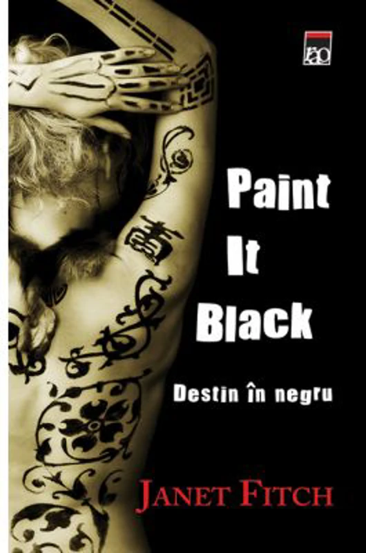 Paint it black. Destin in negru - Janet Fitch