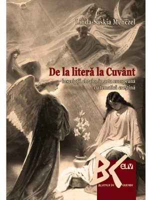 De la litera la Cuvant - Inscriptii ebraice in arta europeana cu tematica crestina - Linda-Saskia Menczel