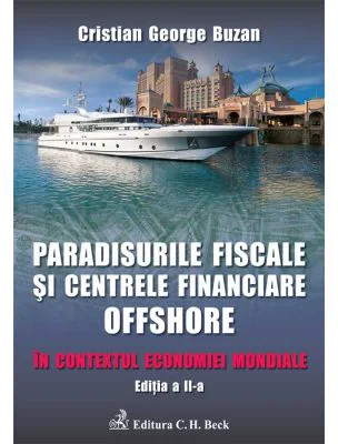 Paradisurile fiscale si centrele financiare offshore. Editia 2 - Cristian George Buzan