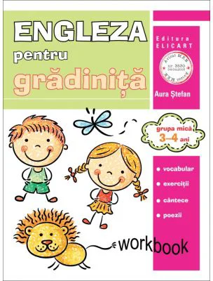 Limba engleza pentru gradinita. Grupa mica 3-4 ani. Workbook - Aura Stefan