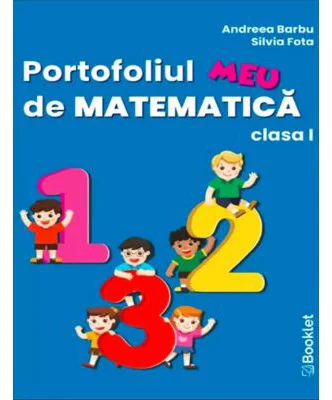Portofoliul meu de matematica. Clasa 1 - Andreea Barbu