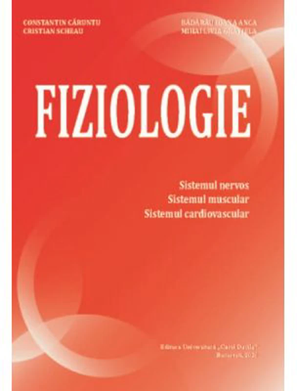 Fiziologie. Sistemul nervos, sistemul muscular, sistemul cardiovascular - Constantin Caruntu