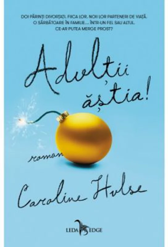 Adultii astia! - Caroline Hulse