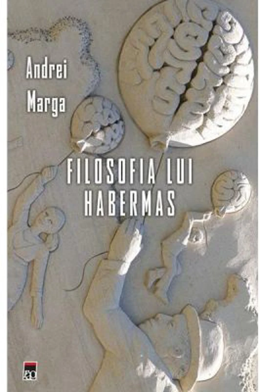 Filosofia lui Habermas - Andrei Marga