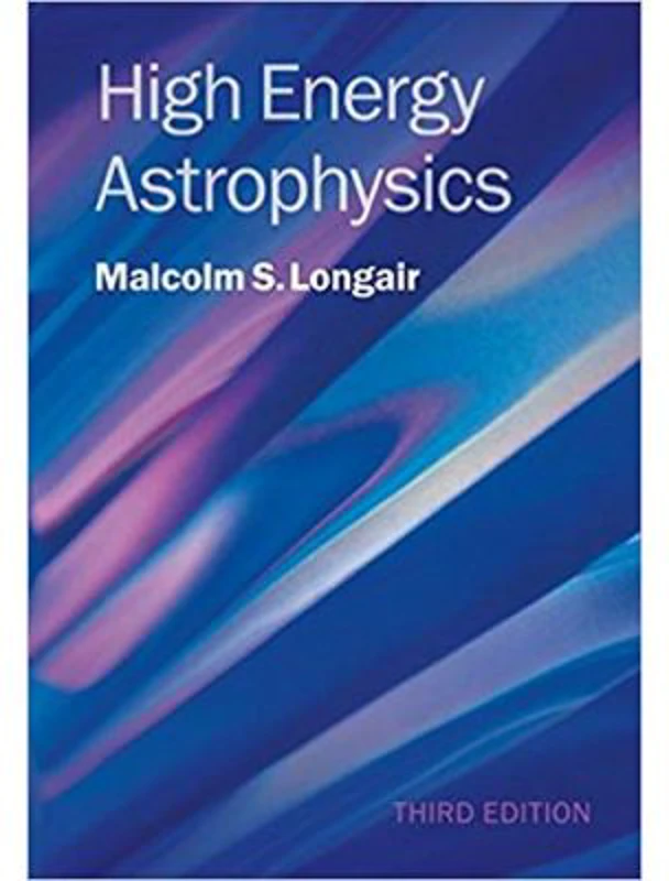 High Energy Astrophysics - Malcolm S. Longair