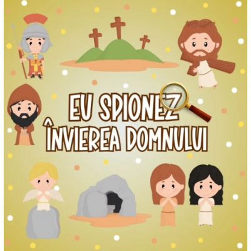 Eu spionez Invierea Domnului