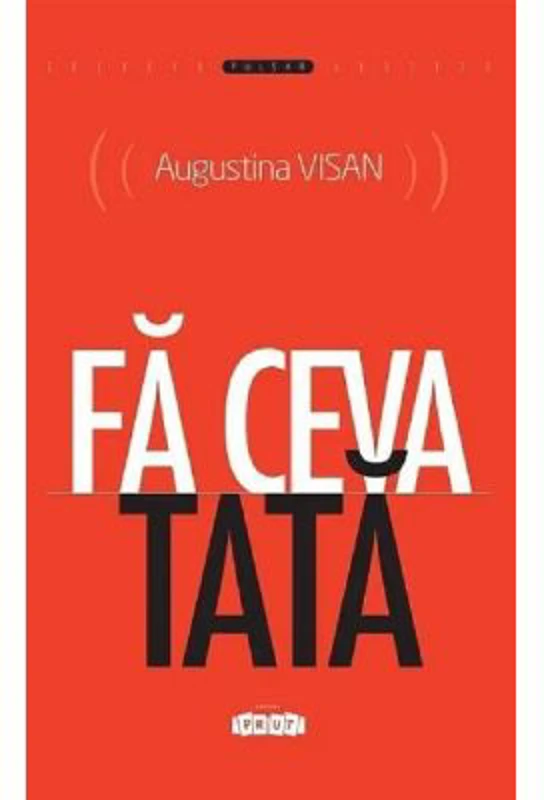 Fa ceva tata - Augustina Visan
